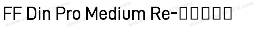 FF Din Pro Medium Re字体转换